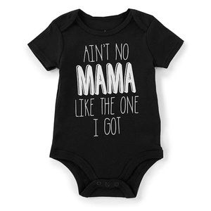 New Baby Starters Ain’t No Mommy Like The One I Got